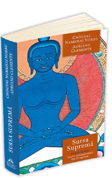 Cartea Sursa Suprema. Kunjed Gyalpo. Tantra fundamentala din Dzogchen - Chogyal Namkhai Norbu, Adriano Clemente de Chogyal Namkhai Norbu