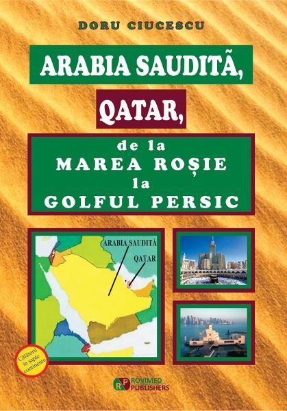 Cartea Arabia Saudita, Qatar, de la Marea Rosie la Golful Persic - Doru Ciucescu de Doru Ciucescu