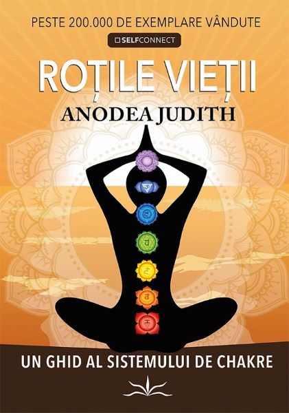 Cartea Rotile vietii - Anodea Judith de Anodea Judith