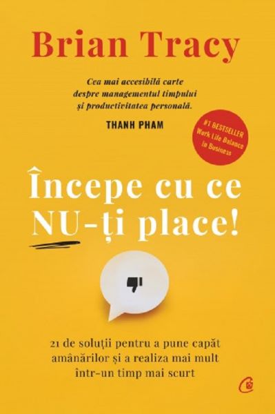 Cartea Incepe cu ce nu-ti place - Brian Tracy de Brian Tracy