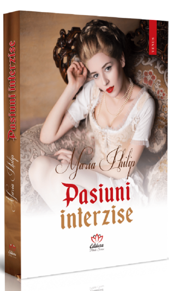 Cartea Pasiuni interzise - Maria Philip de Maria Philip