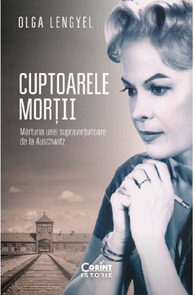 Cartea Cuptoarele mortii - Olga Lengyel de Olga Lengyel