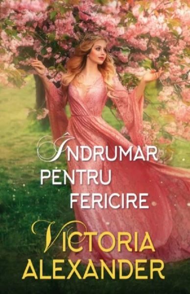 Cartea Indrumar pentru fericire - Victoria Alexander de Indrumar pentru fericire - Victoria Alexander