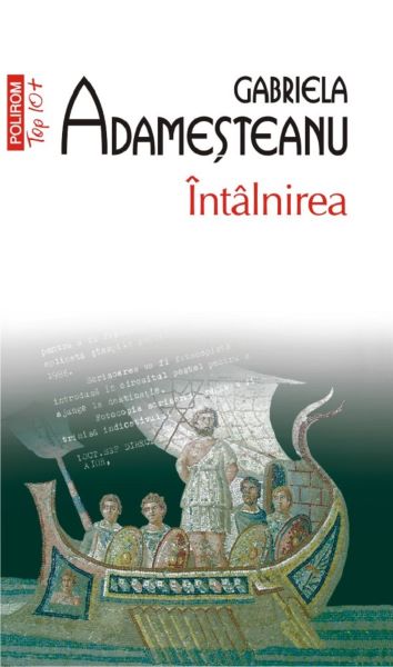 Cartea Intalnirea - Gabriela Adamesteanu de Intalnirea - Gabriela Adamesteanu