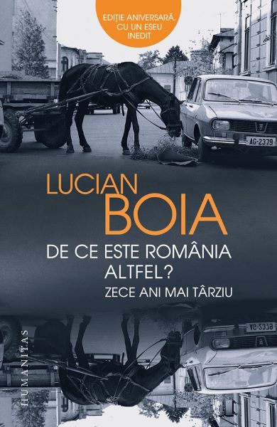 Cartea De ce este Romania altfel? - Lucian Boia de Lucian Boia