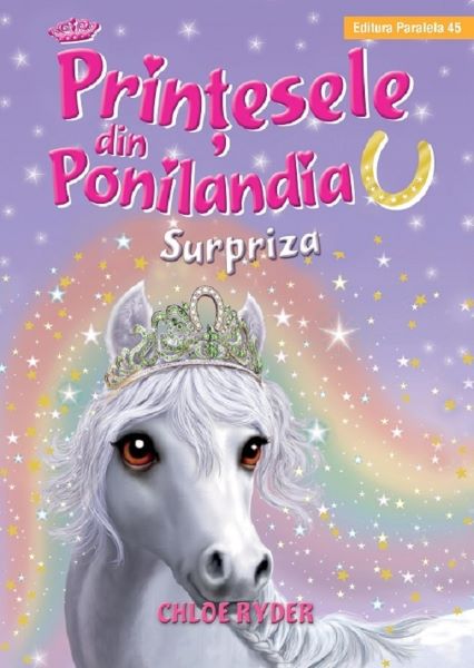 Cartea Printesele din Ponilandia. Surpriza - Chloe Ryder de Chloe Ryder