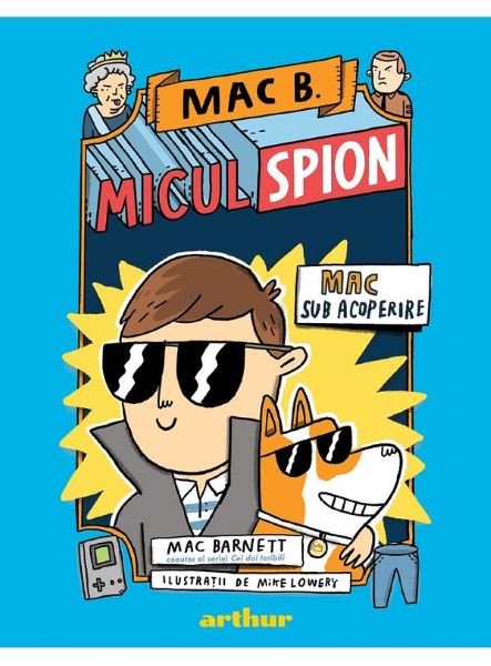 Cartea Mac B. Micul spion Vol.1: Mac sub acoperire - Mac Barnett de Mac B. Micul spion Vol.1: Mac sub acoperire - Mac Barnett