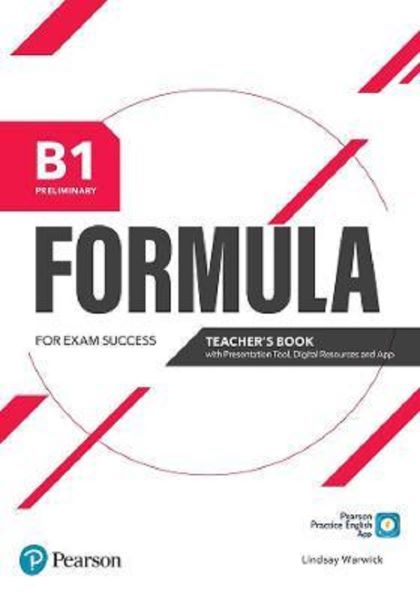 Cartea Formula B1 Preliminary Teacher's Book with Presentation Tool, Digital Resources and App - Lindsay Warwick de Lindsay Warwick