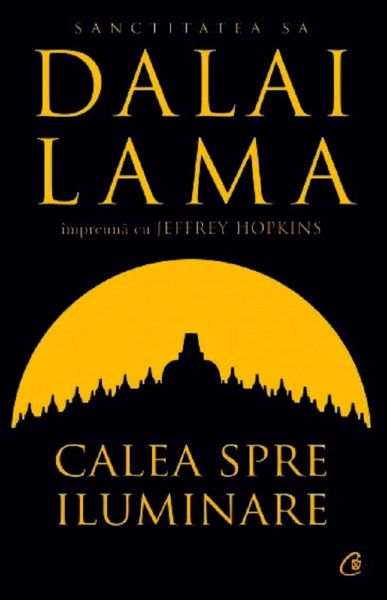 Cartea Calea spre iluminare - Dalai Lama, Jeffrey Hopkins de Dalai Lama