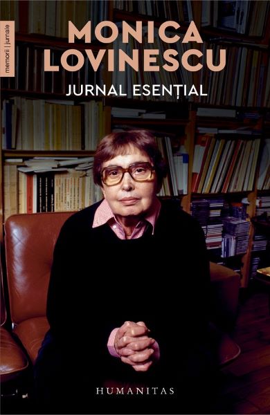 Cartea Jurnal esential - Monica Lovinescu de Jurnal esential - Monica Lovinescu