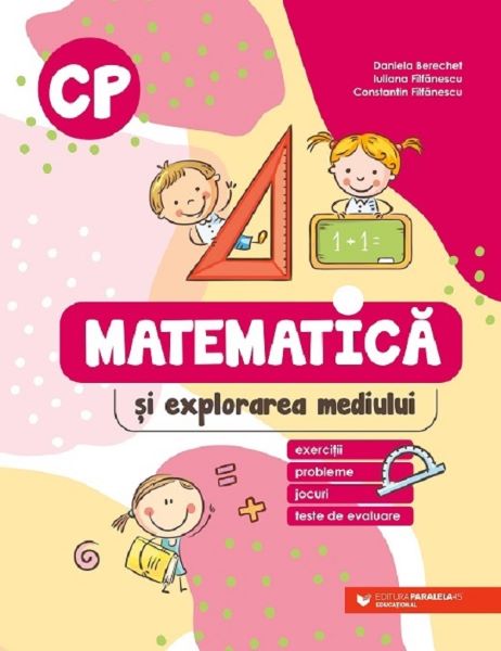 Cartea Matematica si explorarea mediului. Exercitii, probleme, jocuri, teste - Clasa pregatitoare - Daniela Berechet, Constantin Filfanescu, Iuliana Filfanescu de Iuliana Filfanescu