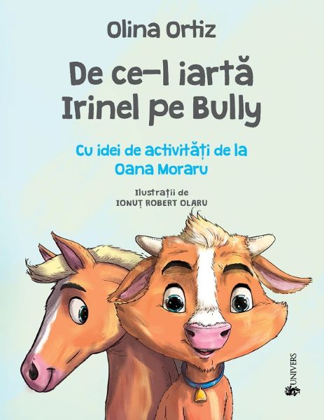 Cartea De ce-l iarta Irinel pe Bully - Olina Ortiz de De ce-l iarta Irinel pe Bully - Olina Ortiz