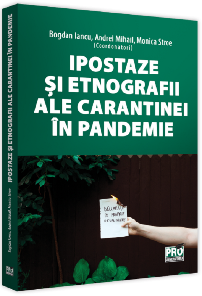 Cartea Ipostaze si etnografii ale carantinei in pandemie - Bogdan Iancu, Andrei Mihail, Monica Stroe de Ipostaze si etnografii ale carantinei in pandemie - Bogdan Iancu, Andrei Mihail, Monica Stroe