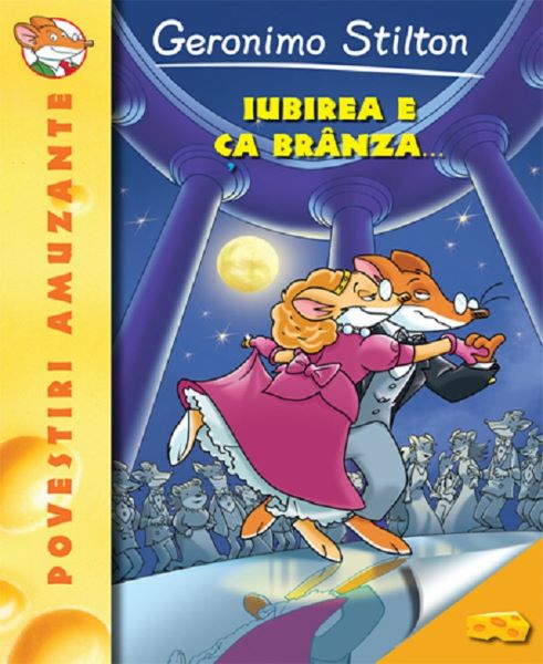 Cartea Iubirea e ca branza... - Geronimo Stilton de Geronimo Stilton