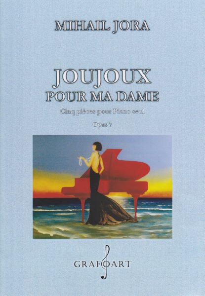 Cartea Joujoux pour Ma Dame - Mihail Jora de Joujoux pour Ma Dame - Mihail Jora