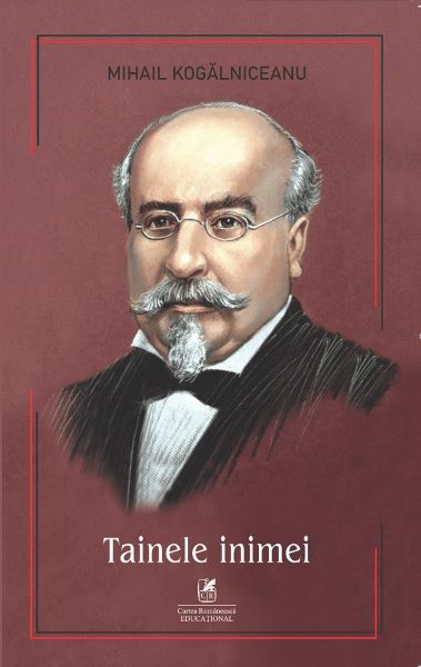 Cartea Tainele inimei - Mihail Kogalniceanu de Mihail Kogalniceanu
