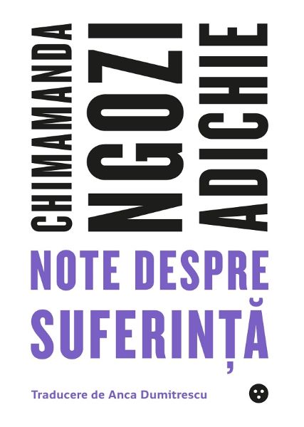 Cartea Note despre suferinta - Chimamanda Ngozi Adichie de Chimamanda Ngozi Adichie