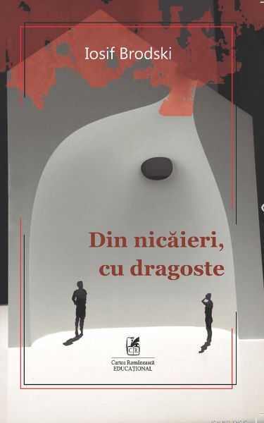 Cartea Din nicaieri, cu dragoste - Iosif Brodski de Din nicaieri, cu dragoste - Iosif Brodski