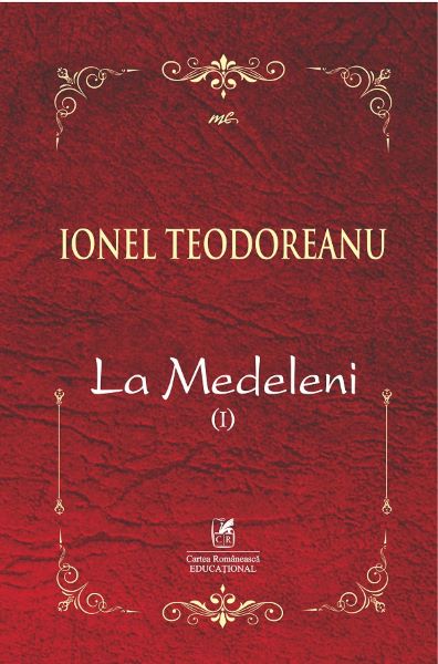 Cartea La Medeleni. Vol.1 - Ionel Teodoreanu de Ionel Teodoreanu