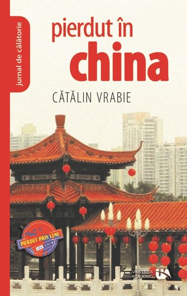 Cartea Pierdut in China - Catalin Vrabie de Pierdut in China - Catalin Vrabie