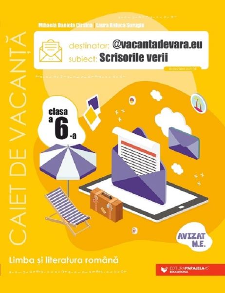 Cartea Scrisorile verii. Limba romana - Clasa 6 - Caiet de vacanta - Mihaela Daniela Cirstea, Laura Raluca Surugiu de Mihaela Daniela Cirstea