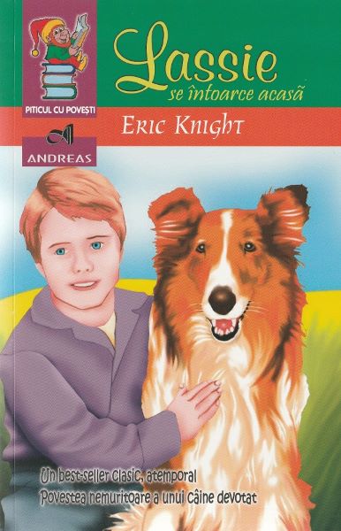 Cartea Lassie se-ntoarce acasa - Eric Knight de Lassie se-ntoarce acasa - Eric Knight