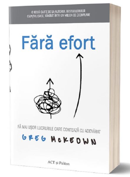 Cartea Fara efort - Greg McKeown de Greg McKeown