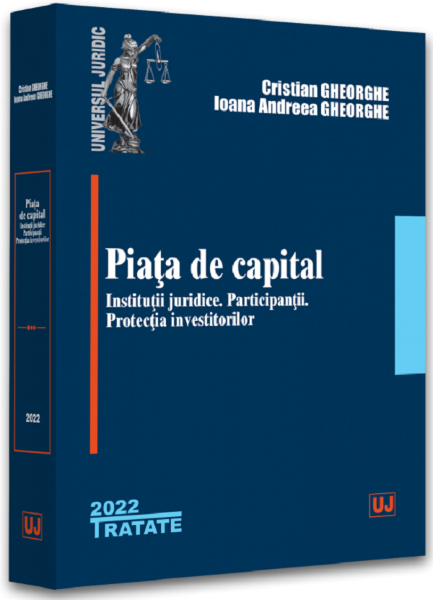 Cartea Piata de capital. Institutii juridice - Cristian Gheorghe, Ioana Andreea Gheorghe de Cristian Gheorghe