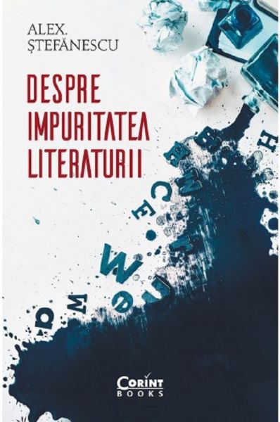 Cartea Despre impuritatea literaturii - Alex. Stefanescu de Despre impuritatea literaturii - Alex. Stefanescu