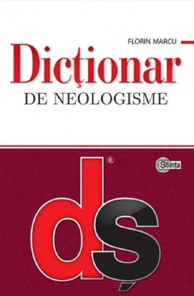 Cartea Dictionar de neologisme - Florin Marcu de Dictionar de neologisme - Florin Marcu