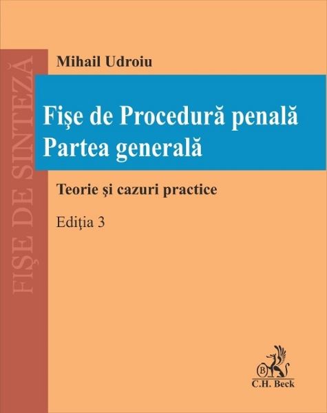 Cartea Fise de Procedura penala. Partea generala. Teorie si cazuri practice - Mihail Udroiu de Mihail Udroiu