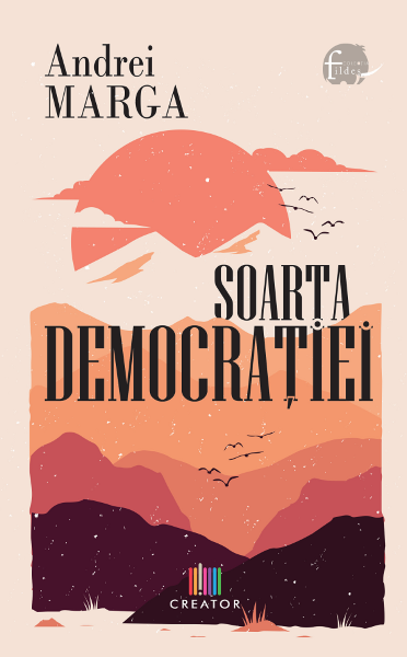 Cartea Soarta democratiei - Andrei Marga de Andrei Marga