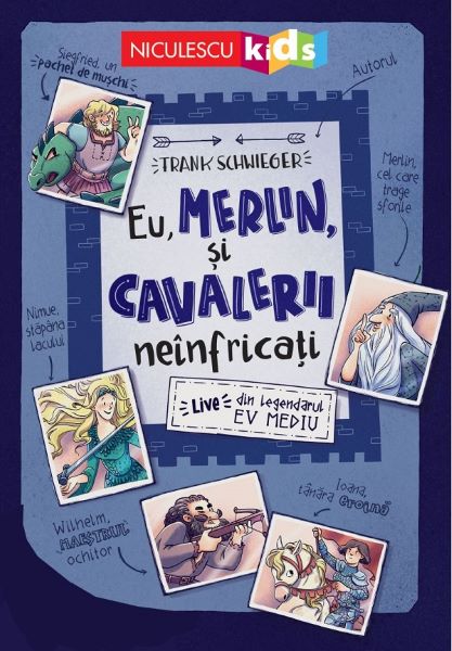 Cartea Eu, Merlin si cavalerii neinfricati - Frank Schwieger de Eu, Merlin si cavalerii neinfricati - Frank Schwieger
