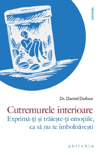 Cartea Cutremurele interioare - Dr. Daniel Dufour de Cutremurele interioare - Dr. Daniel Dufour