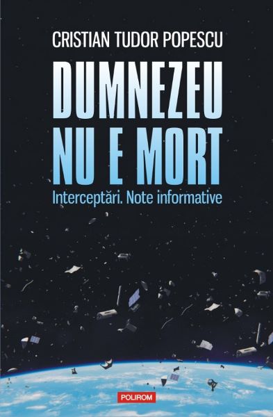 Cartea Dumnezeu nu e mort - Cristian Tudor Popescu de Dumnezeu nu e mort - Cristian Tudor Popescu