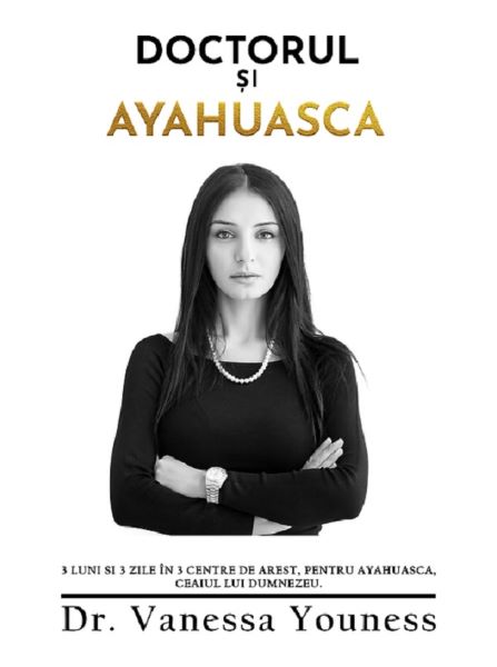 Cartea Doctorul si Ayahuasca - Dr. Vanessa Youness de Vanessa Youness