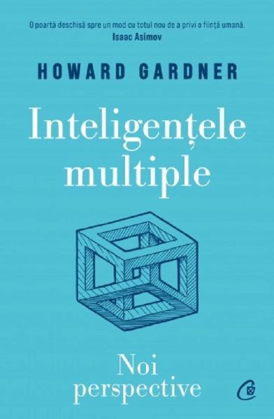 Cartea Inteligentele multiple. Noi perspective - Howard Gardner de Inteligentele multiple. Noi perspective - Howard Gardner