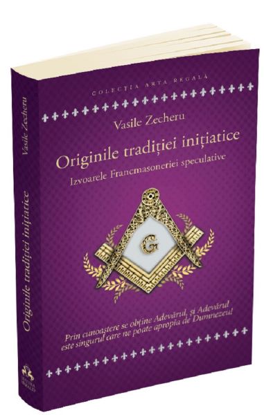 Cartea Originile traditiei initiatice - Vasile Zecheru de Vasile Zecheru