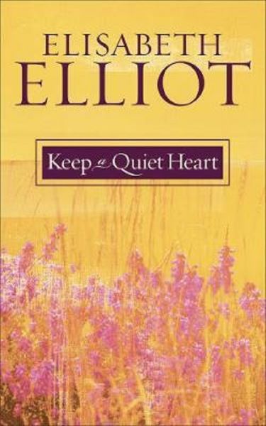 Cartea Keep a Quiet Heart - Elisabeth Elliot de Elisabeth Elliot