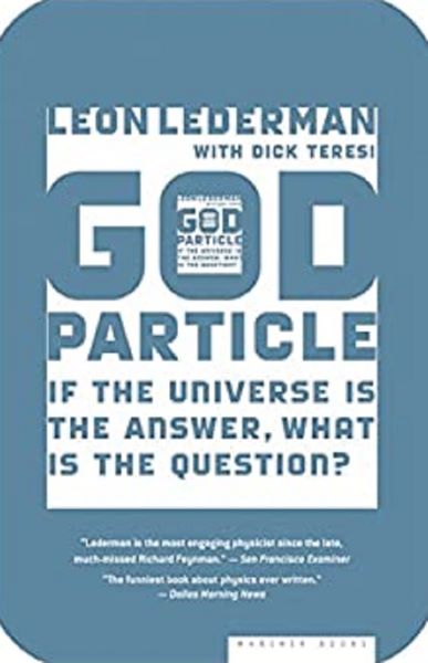 Cartea The God Particle - Leon Lederman, Dick Teresi de Leon Lederman