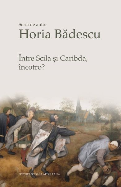 Cartea Intre Scila si Caribda, incotro? - Horia Badescu de Intre Scila si Caribda, incotro? - Horia Badescu
