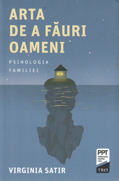 Cartea Arta de a fauri oameni - Virginia Satir de Virginia Satir