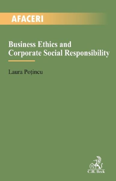 Cartea Business Ethics and Corporate Social Responsibility - Laura Potincu de Business Ethics and Corporate Social Responsibility - Laura Potincu