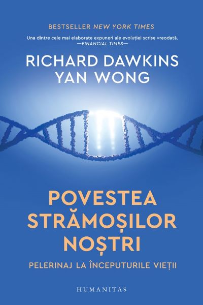 Cartea Povestea stramosilor nostri - Richard Dawkins, Yan Wong de Richard Dawkins