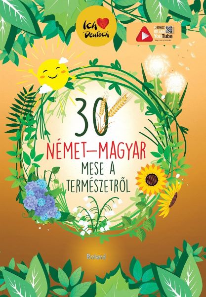 Cartea 30 nemet-magyar mese a termeszetrol. 30 de povesti despre natura maghiar-german - Orsolya Lengyel de 30 nemet-magyar mese a termeszetrol. 30 de povesti despre natura maghiar-german - Orsolya Lengyel