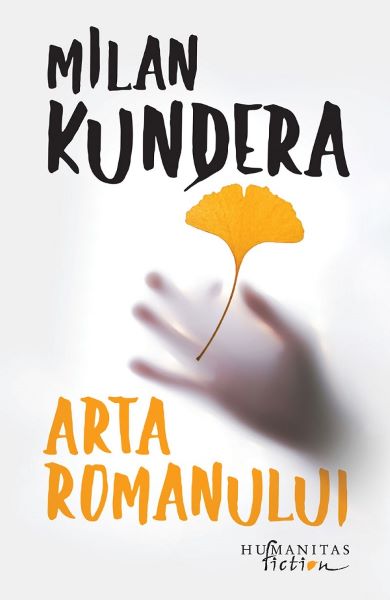 Cartea Arta romanului - Milan Kundera de Milan Kundera