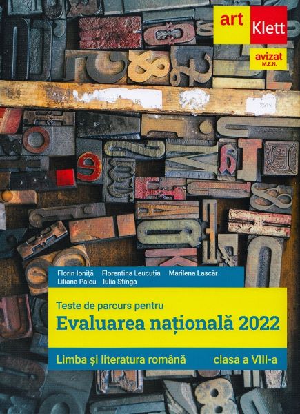 Cartea Limba si literatura romana pentru evaluarea nationala - Clasa 8 - Florin Ionita, Florentina Leucutia, Marilena Lascar, Liliana Paicu, Iulia Stinga de Florin Ionita