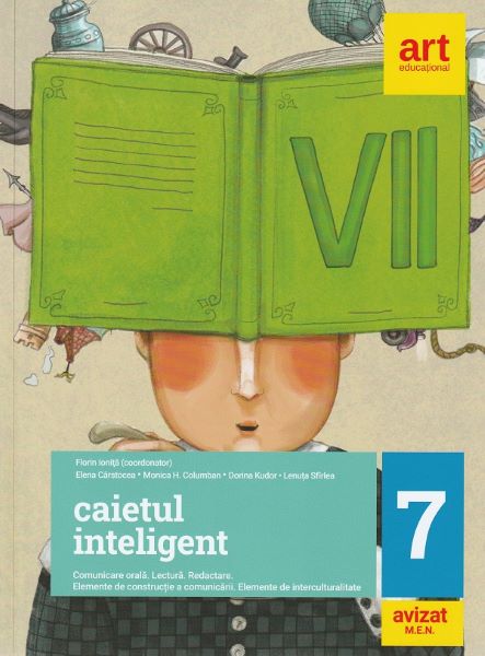 Cartea Caietul inteligent - Clasa 7 - Florin Ionita, Elena Carstocea, Monica H. Columban, Dorina Kudor, Lenuta Sfirlea de Lenuta Sfirl