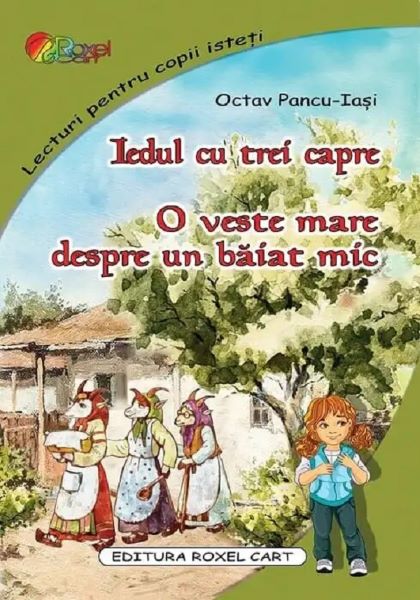 Cartea Iedul cu trei capre. O veste mare despre un baiat mic - Octav Pancu-Iasi de Iedul cu trei capre. O veste mare despre un baiat mic - Octav Pancu-Iasi