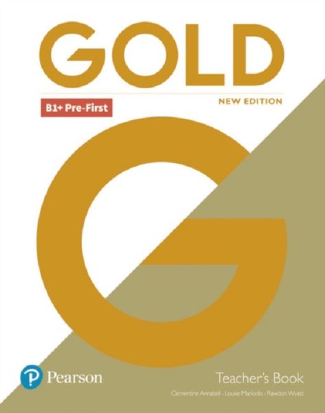 Cartea Gold New Edition B1+ Pre-First Teacher's Book - Clementine Annabell, Louise Manicolo, Rawdon Wyatt de Clementi
